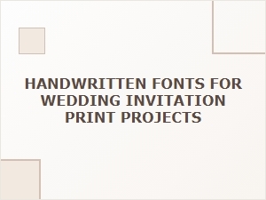 Beautiful Handwritten Fonts for Your Wedding Invitations