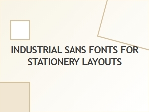 Industrial Sans Fonts for Stationery Design