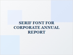 Elevating Corporate Annual Reports with Classic Serif Fonts